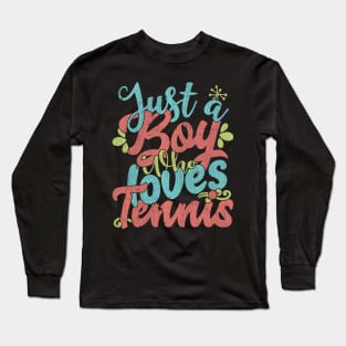 Just A Boy Who Loves Tennis Gift graphic Long Sleeve T-Shirt